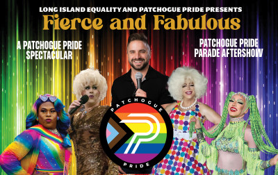 Fierce and Fabulous: A Patchogue Pride Spectacular!