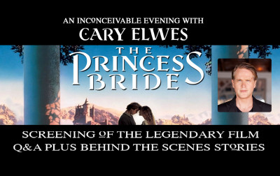 The Princess Bride: An Inconceivable Evening with Cary Elwes (Westley)